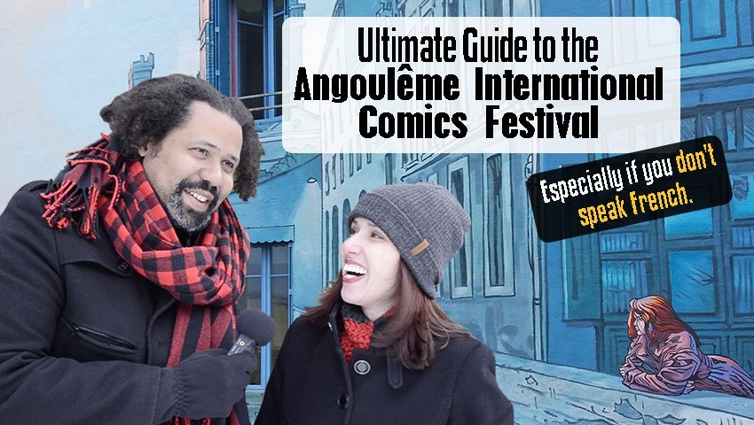 Paris à la Geek Ultimate Guide to the Angouleme International Comics Festival 2018