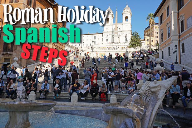 Roman Holiday The Spanish Steps & Piazza Mignanelli