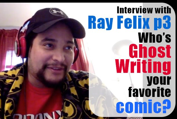 Interview part 3: Who’s Ghost Writing Your Favorite Comics?