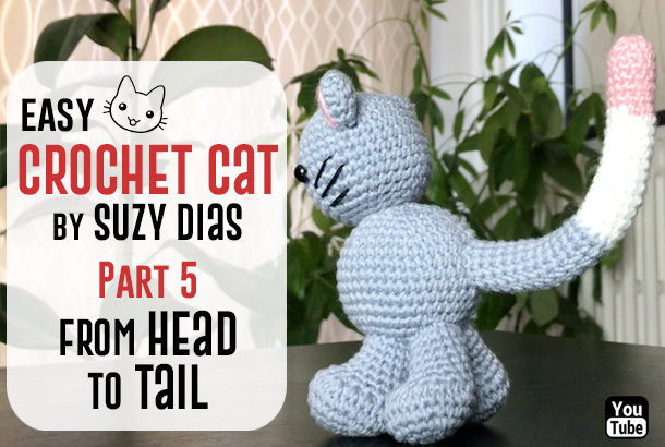 Easy Crochet Cat Tutorial part 5: From Head to Toe