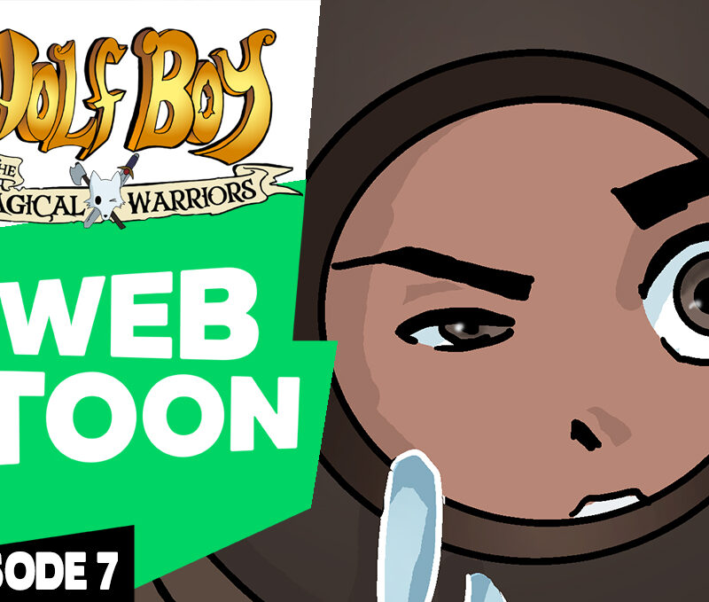 WEBTOON ep7: Wolf Boy and the Magical Warriors