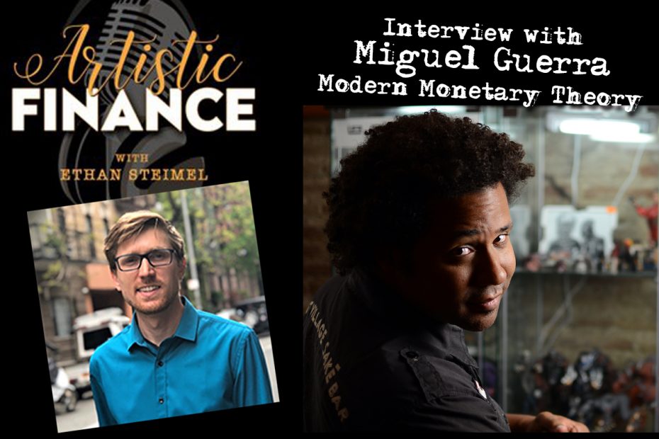 Ethan Steimel from Artistic Finance interviews Miguel Guerra on MMT