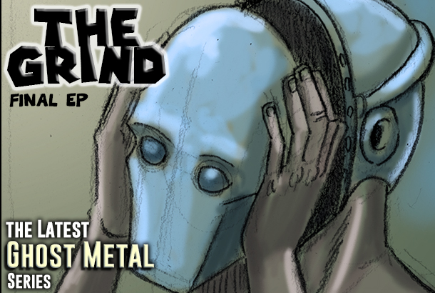 Ghost Metal: The Grind (s7) ep 7 | FINAL