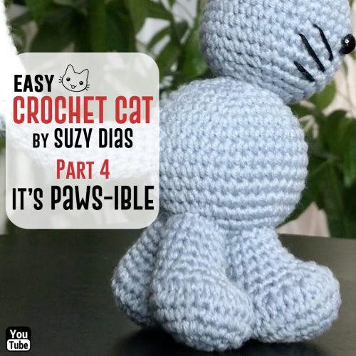 Easy Crochet Cat Tutorial part 4: It’s Paws-ible
